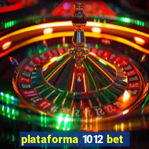 plataforma 1012 bet